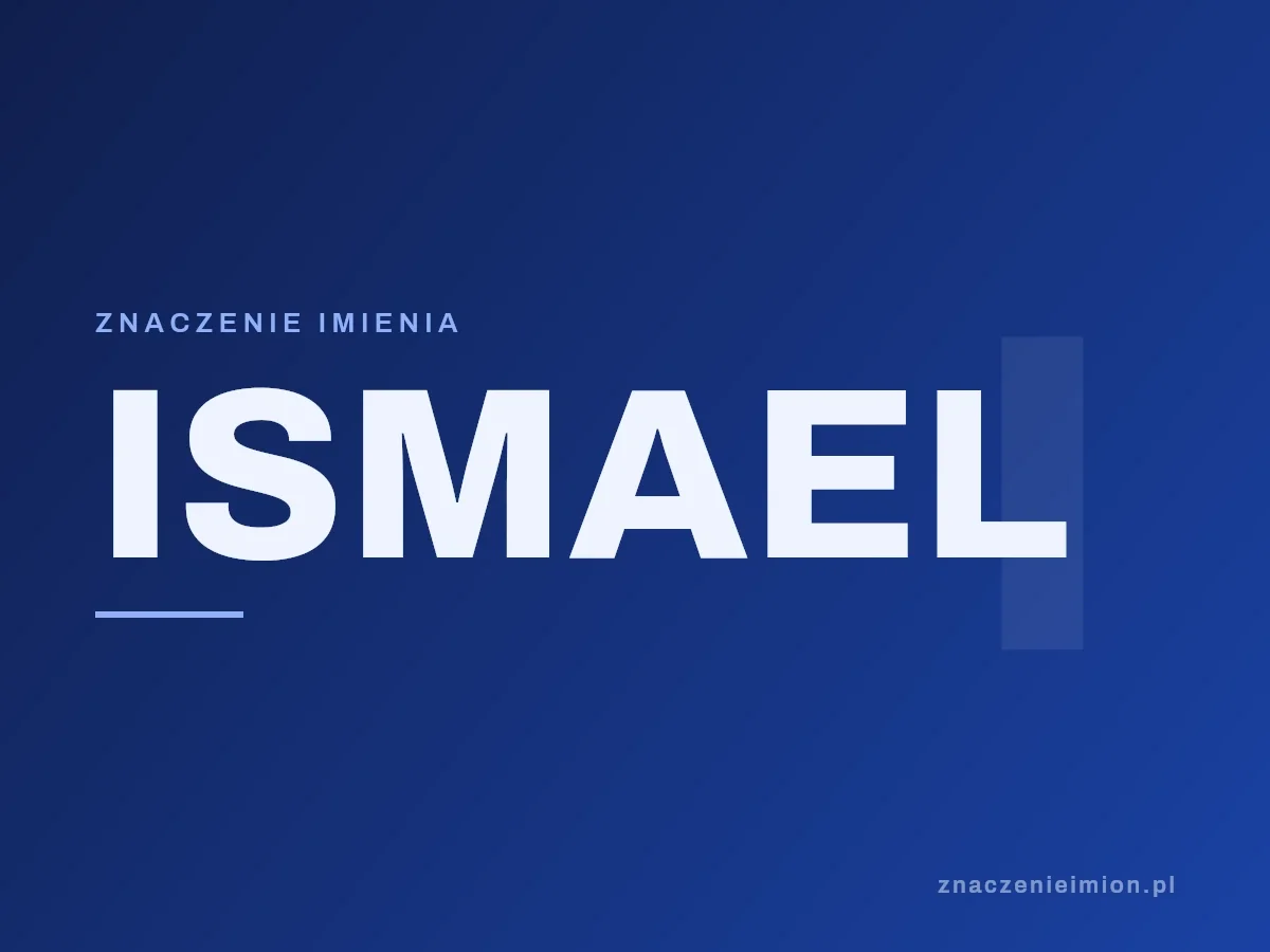 Imię Ismael — grafika z serii znaczenie imion, znaczenieimion.pl.