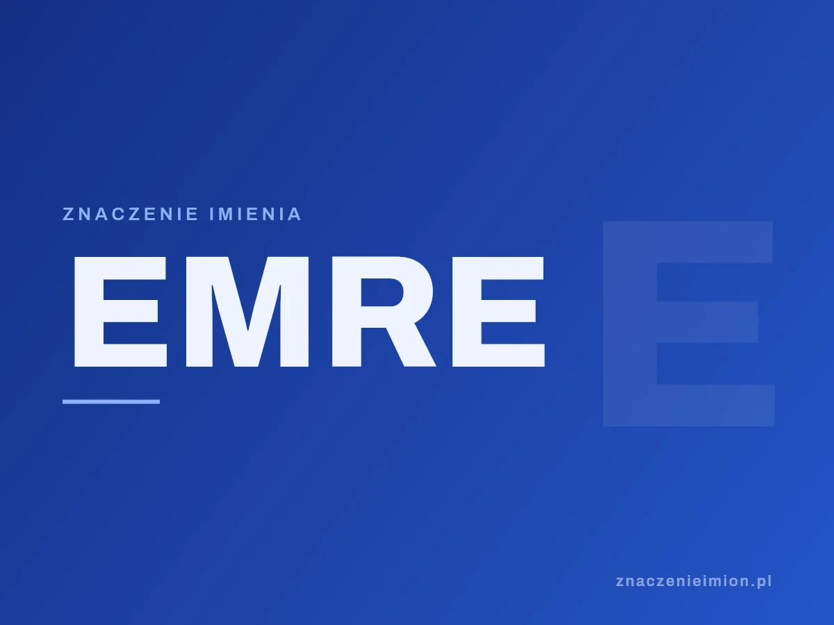 Imię Emre — grafika z serii znaczenie imion, znaczenieimion.pl.