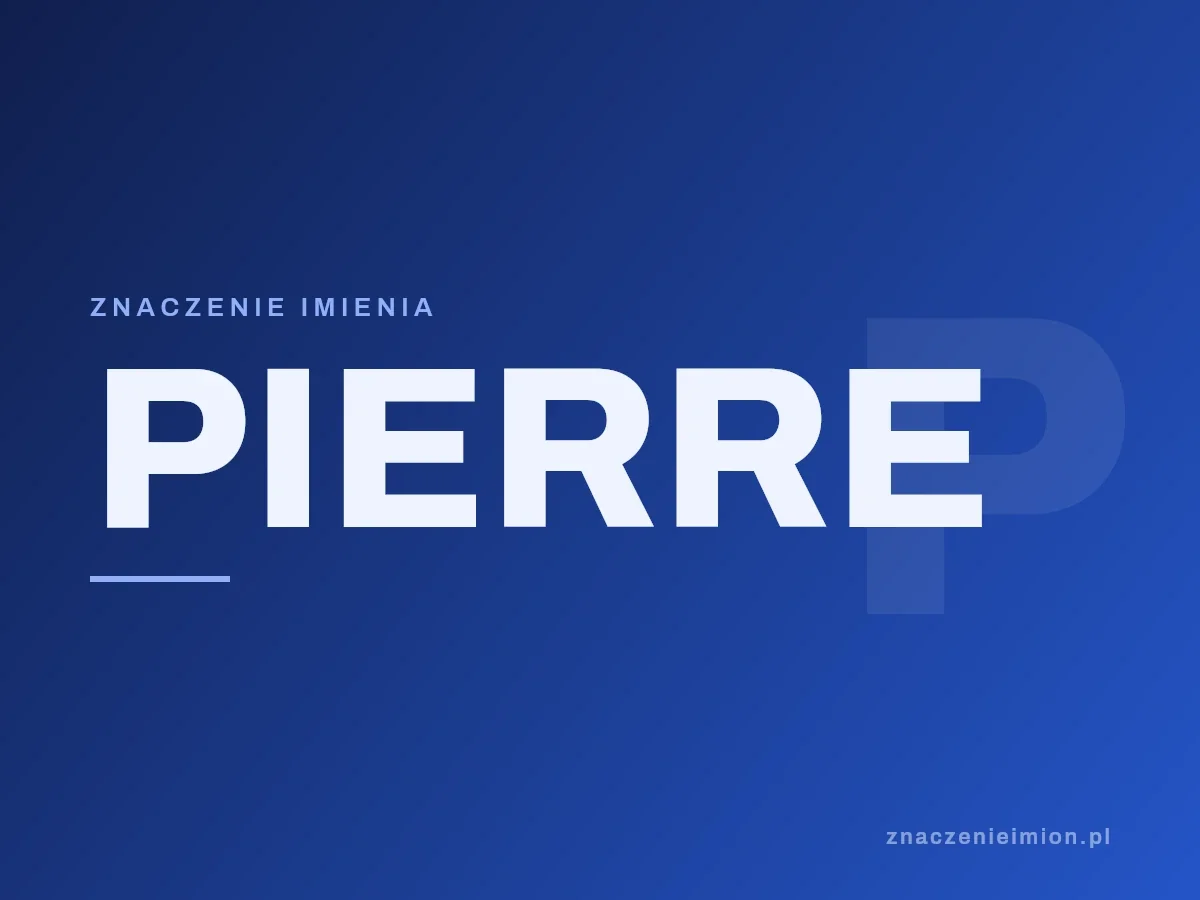 Imię Pierre — grafika z serii znaczenie imion, znaczenieimion.pl.