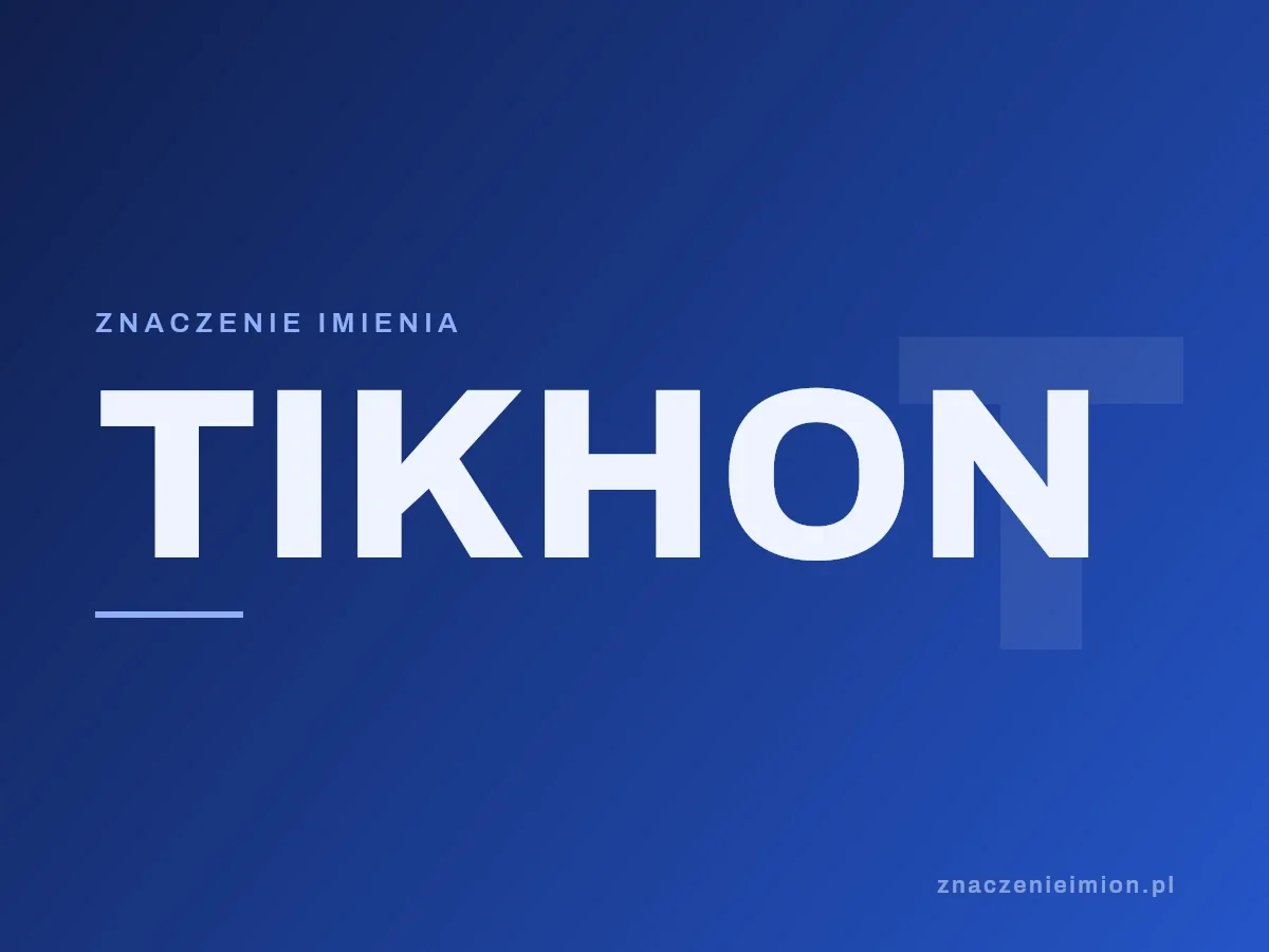 Imię Tikhon — grafika z serii znaczenie imion, znaczenieimion.pl.