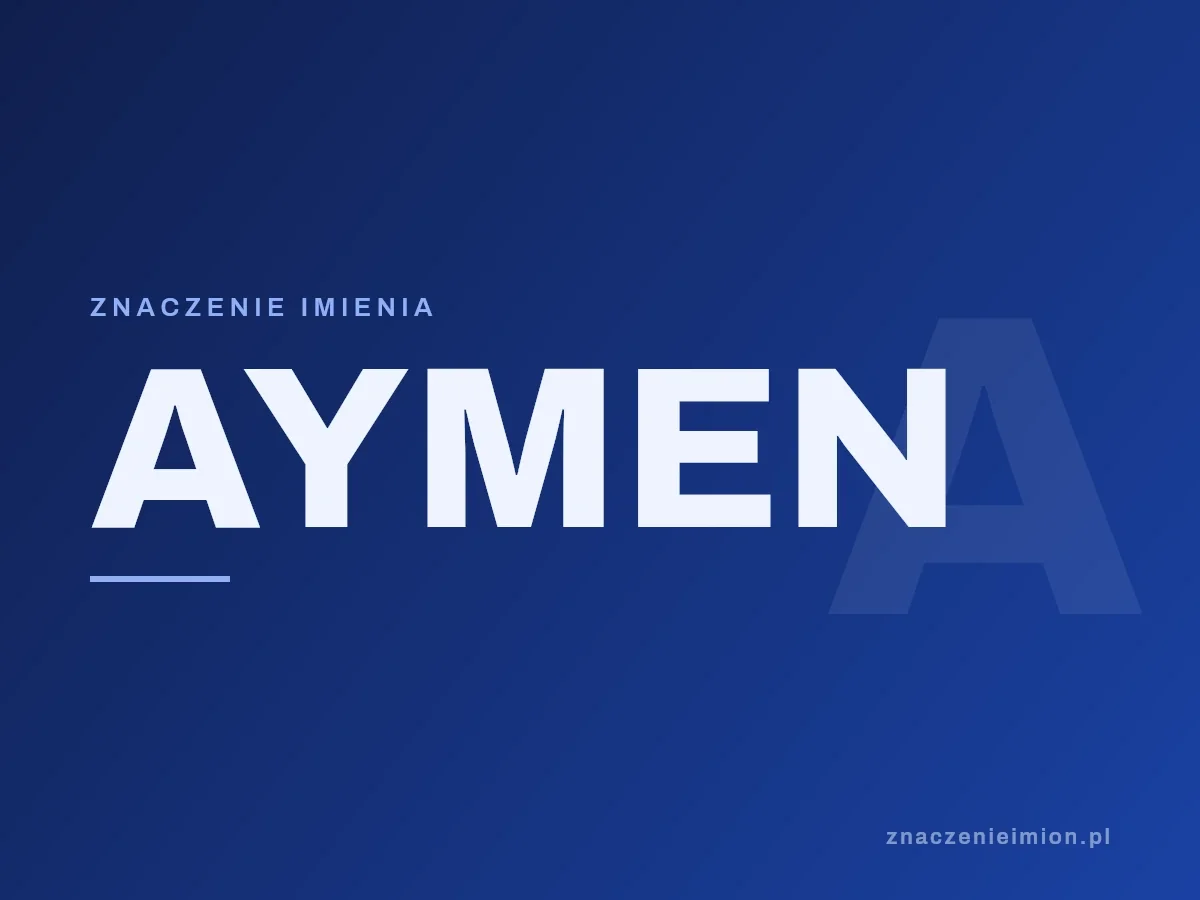 Imię Aymen — grafika z serii znaczenie imion, znaczenieimion.pl.