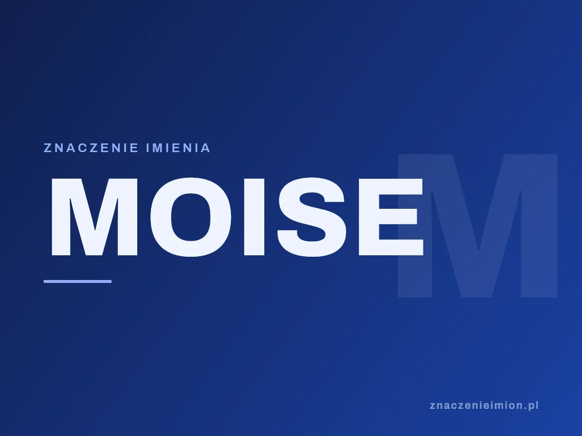 Imię Moise — grafika z serii znaczenie imion, znaczenieimion.pl.