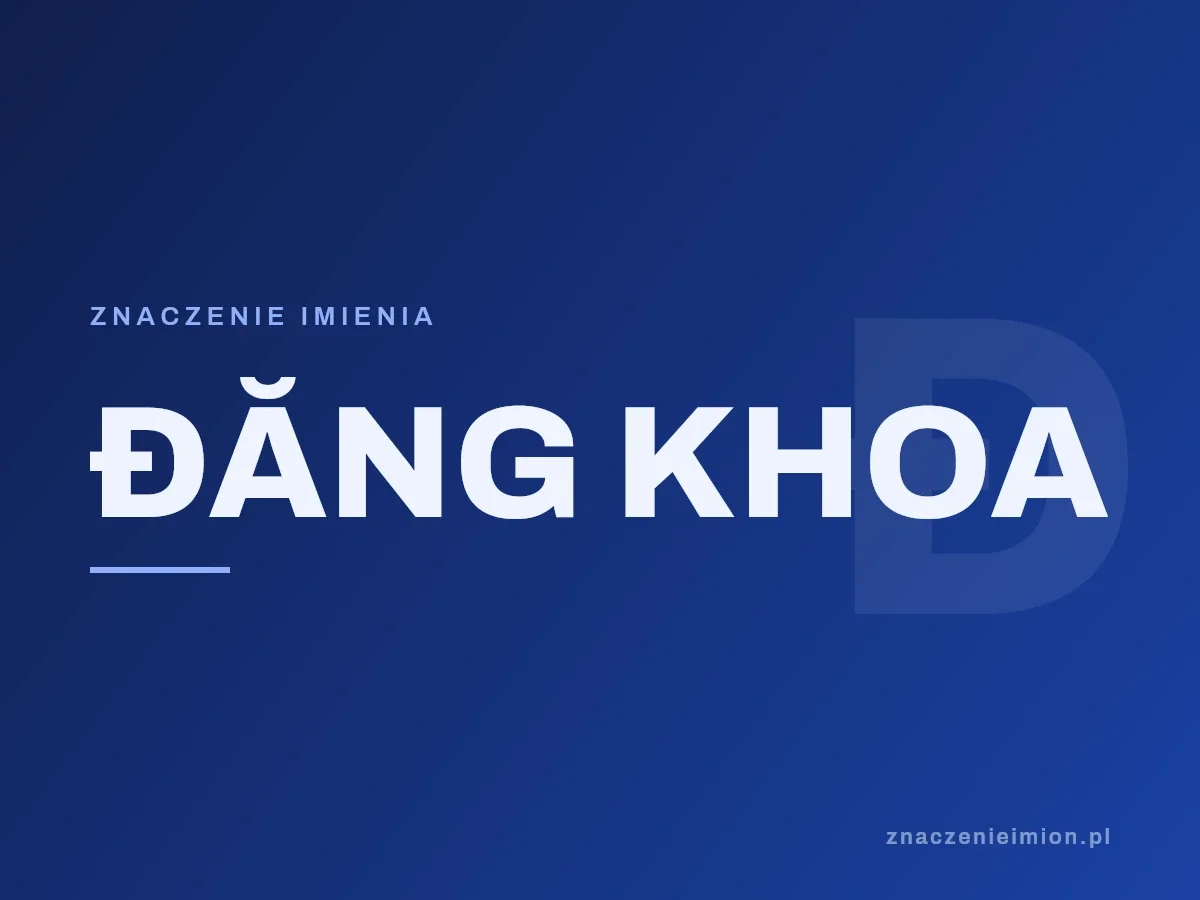 Imię Đăng Khoa — grafika z serii znaczenie imion, znaczenieimion.pl.