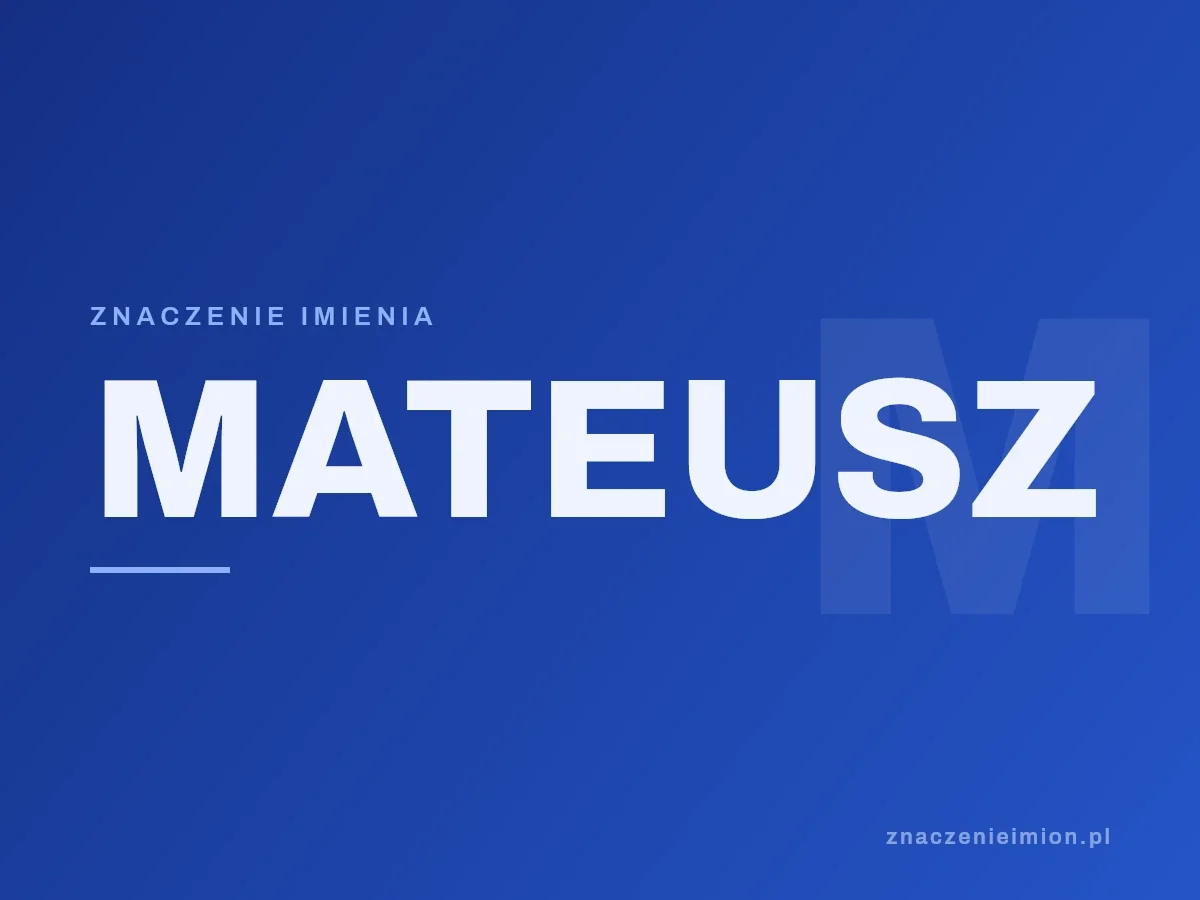 Imię Mateusz — grafika z serii znaczenie imion, znaczenieimion.pl.
