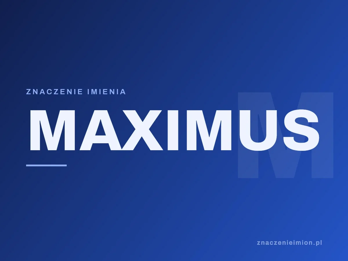 Imię Maximus — grafika z serii znaczenie imion, znaczenieimion.pl.