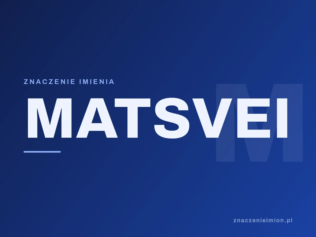 Imię Matsvei — grafika z serii znaczenie imion, znaczenieimion.pl.