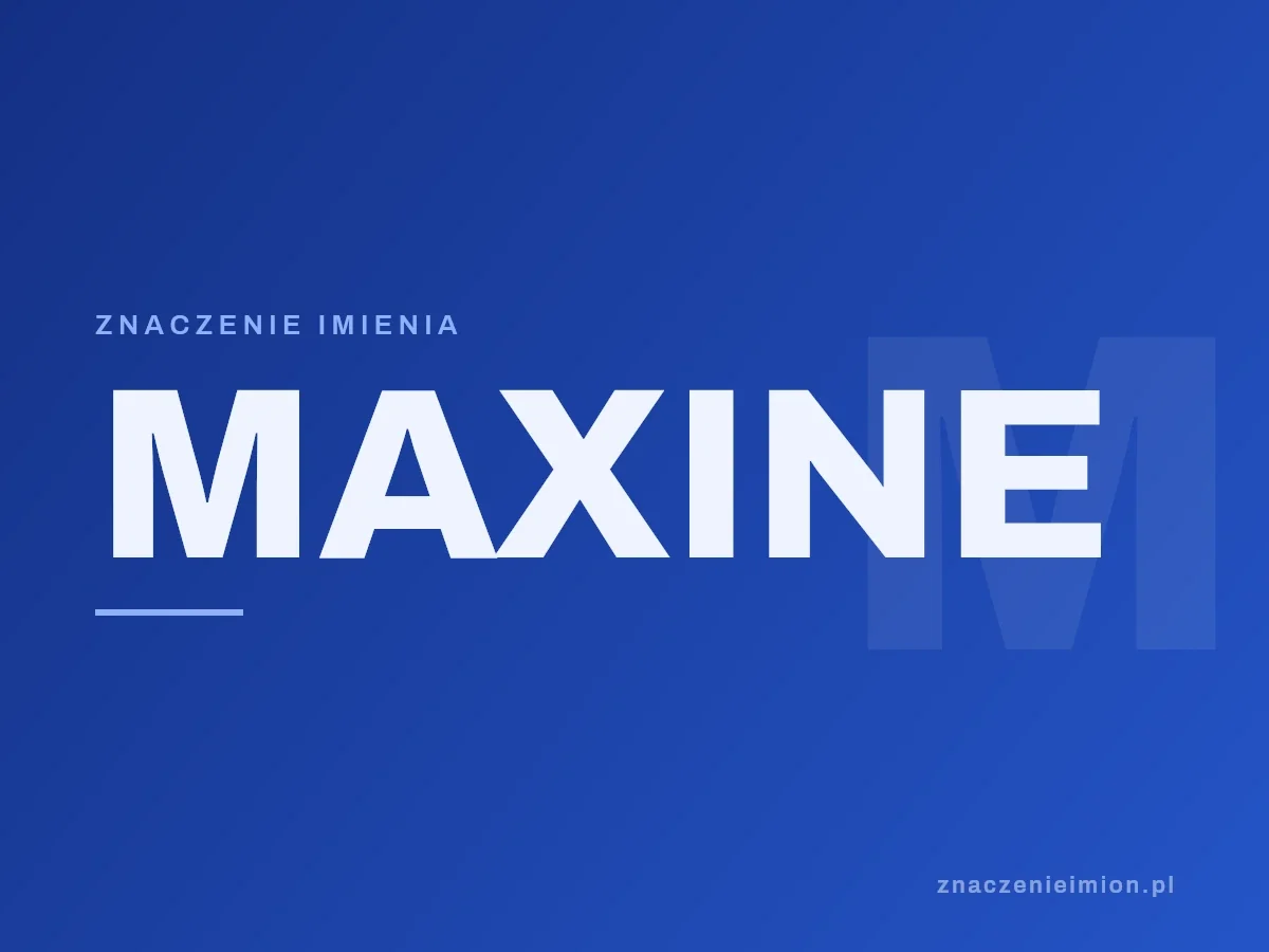Imię Maxine — grafika z serii znaczenie imion, znaczenieimion.pl.