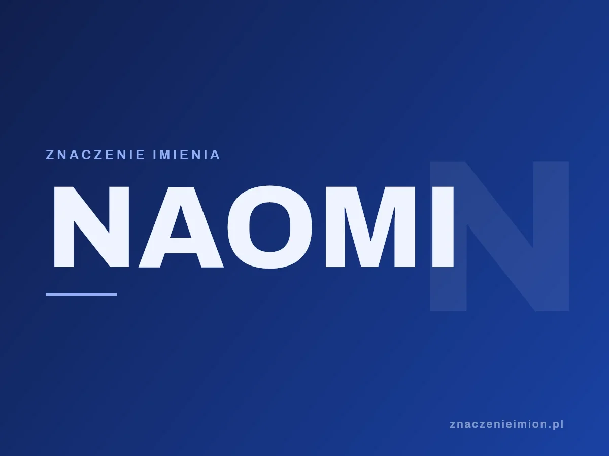 Imię Naomi — grafika z serii znaczenie imion, znaczenieimion.pl.