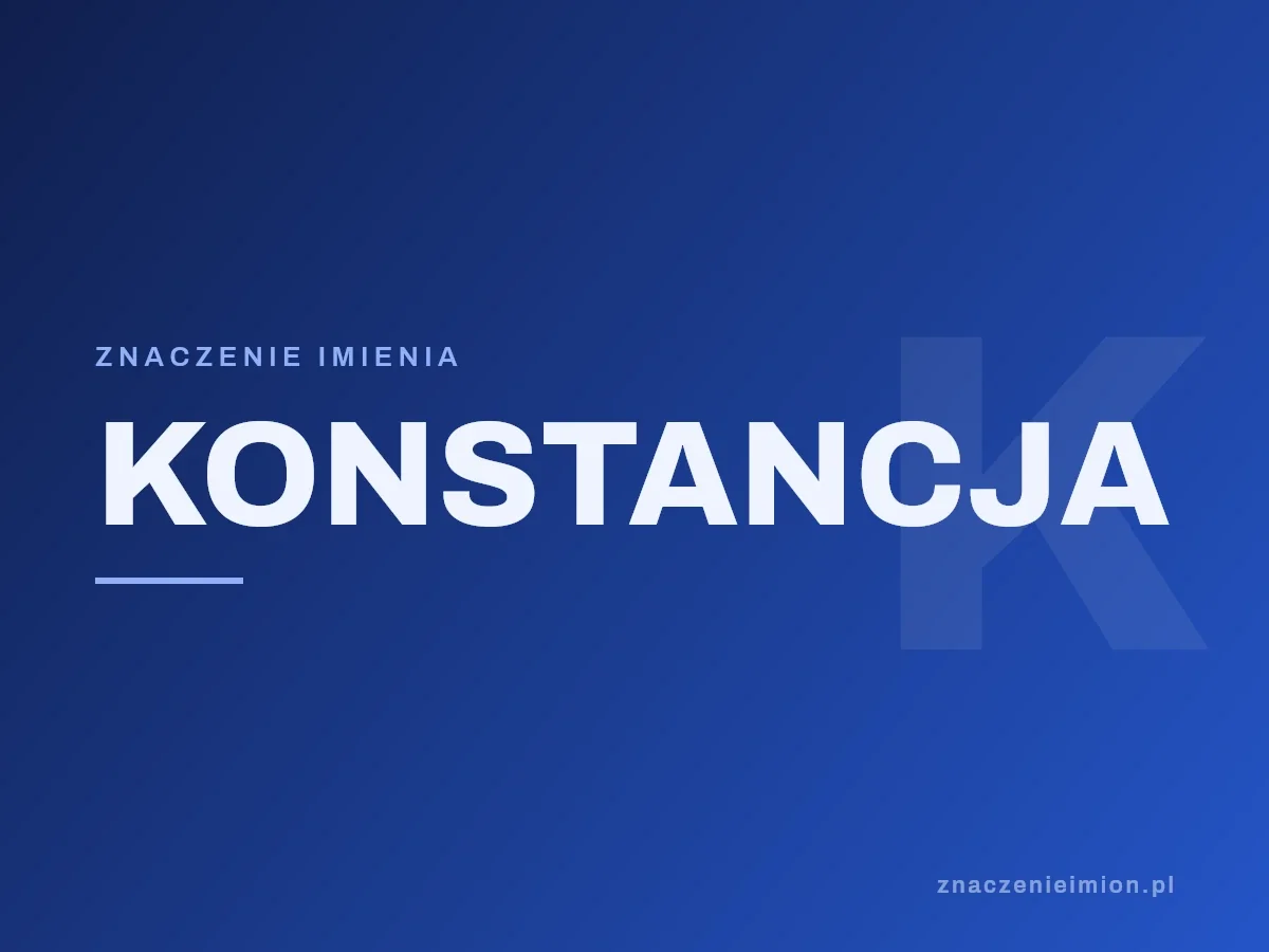 Imię Konstancja — grafika z serii znaczenie imion, znaczenieimion.pl.