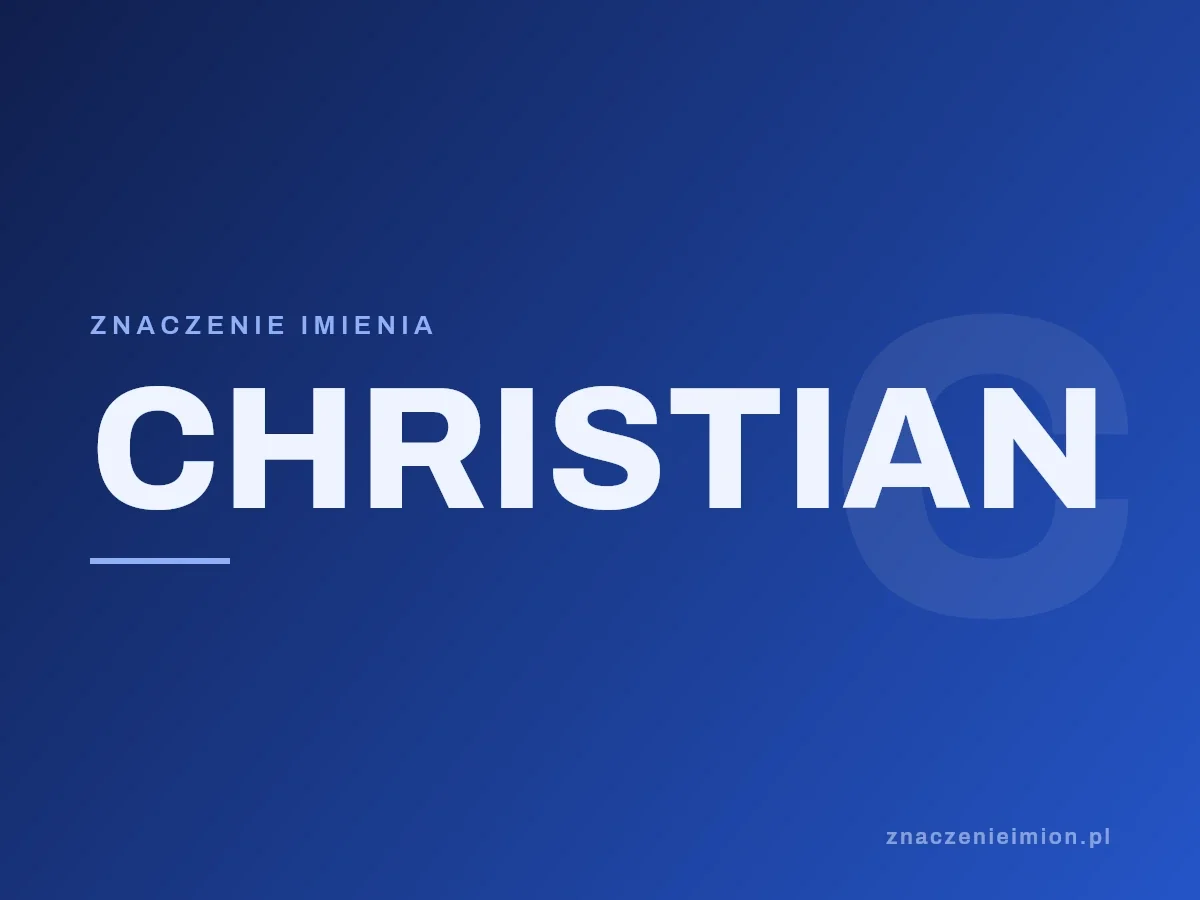 Imię Christian — grafika z serii znaczenie imion, znaczenieimion.pl.