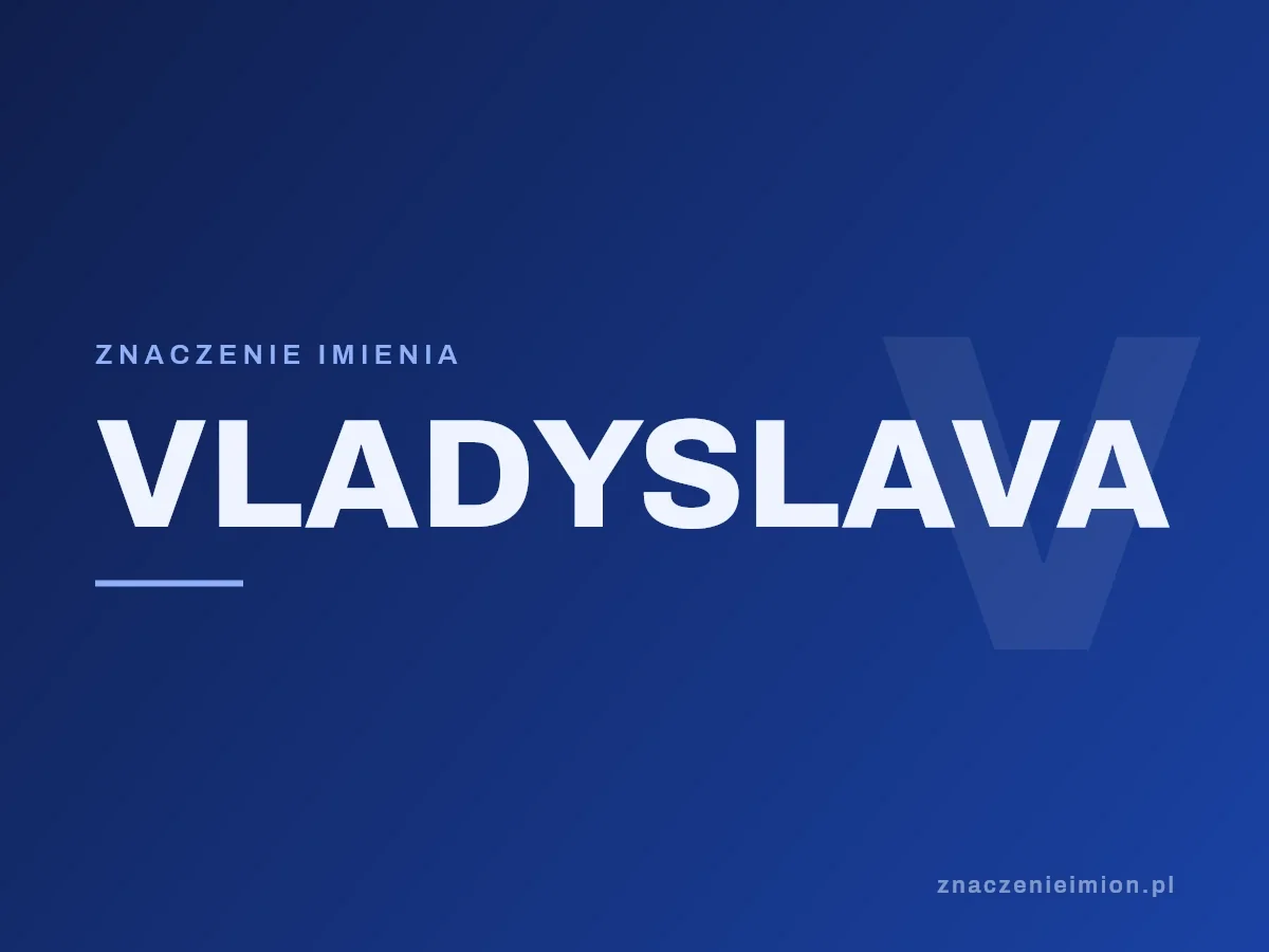 Imię Vladyslava — grafika z serii znaczenie imion, znaczenieimion.pl.