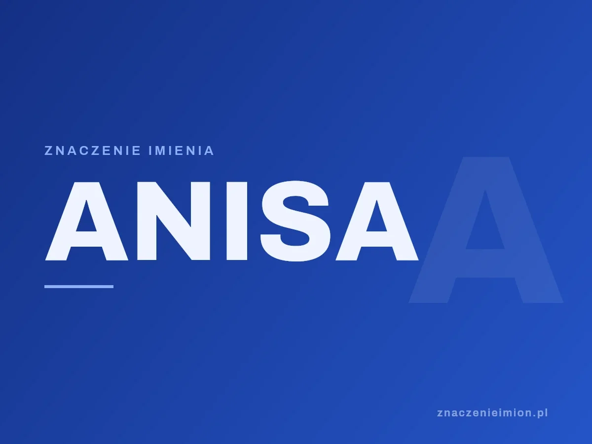 Imię Anisa — grafika z serii znaczenie imion, znaczenieimion.pl.
