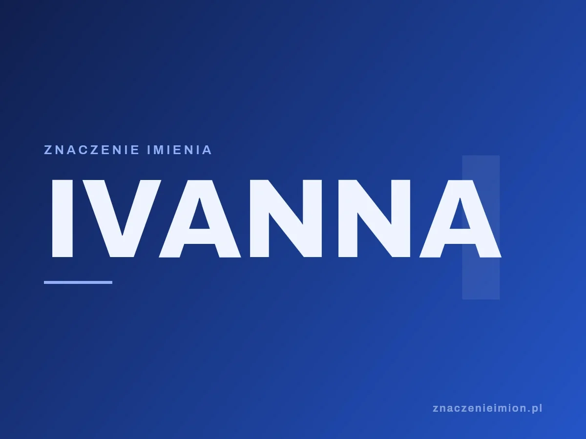 Imię Ivanna — grafika z serii znaczenie imion, znaczenieimion.pl.
