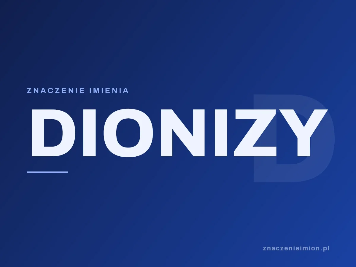 Imię Dionizy — grafika z serii znaczenie imion, znaczenieimion.pl.