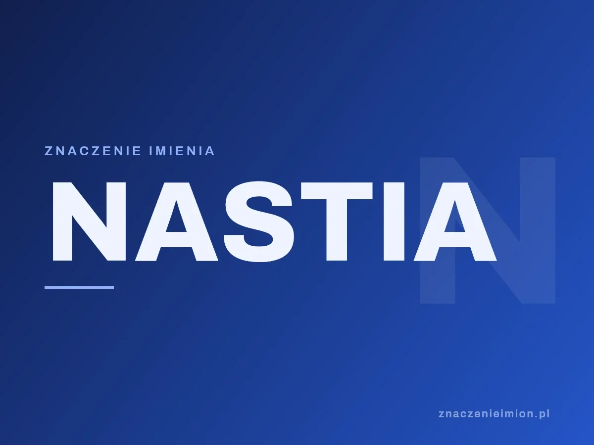 Imię Nastia — grafika z serii znaczenie imion, znaczenieimion.pl.
