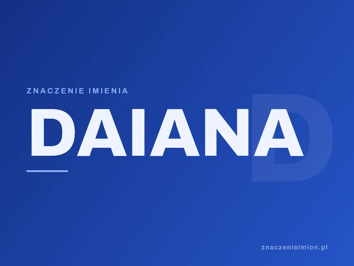 Imię Daiana — grafika z serii znaczenie imion, znaczenieimion.pl.