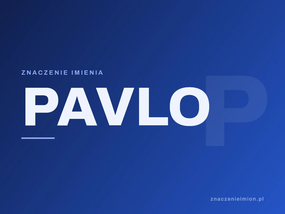 Imię Pavlo — grafika z serii znaczenie imion, znaczenieimion.pl.