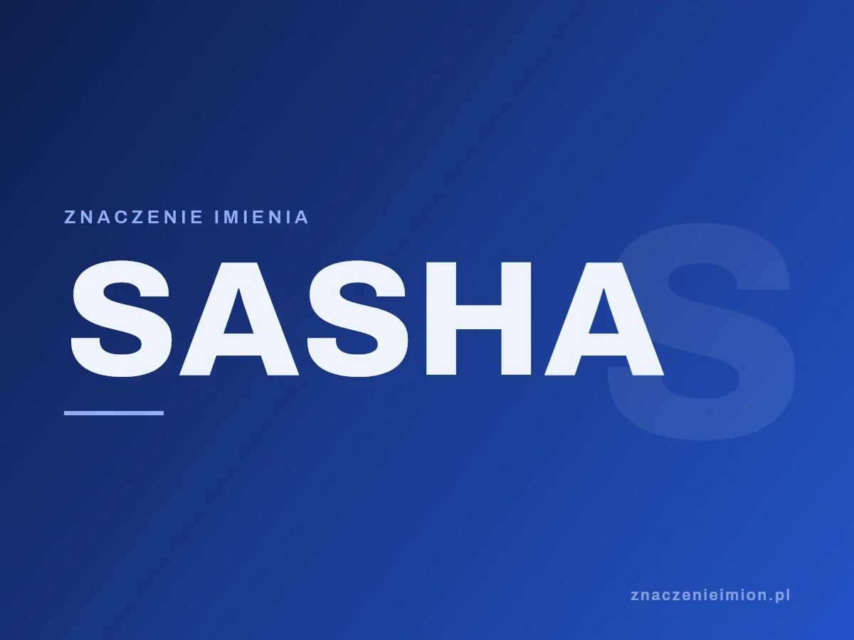Imię Sasha — grafika z serii znaczenie imion, znaczenieimion.pl.