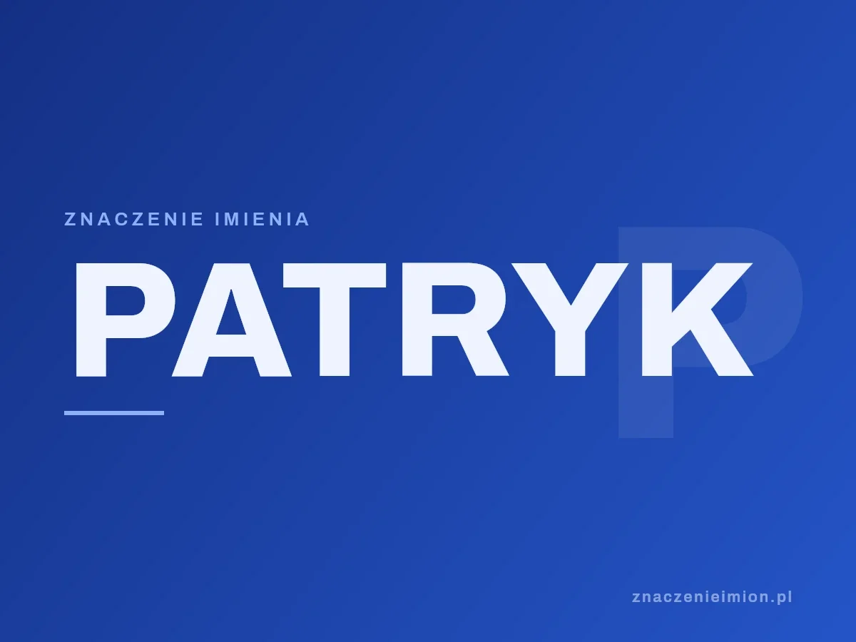 Imię Patryk — grafika z serii znaczenie imion, znaczenieimion.pl.