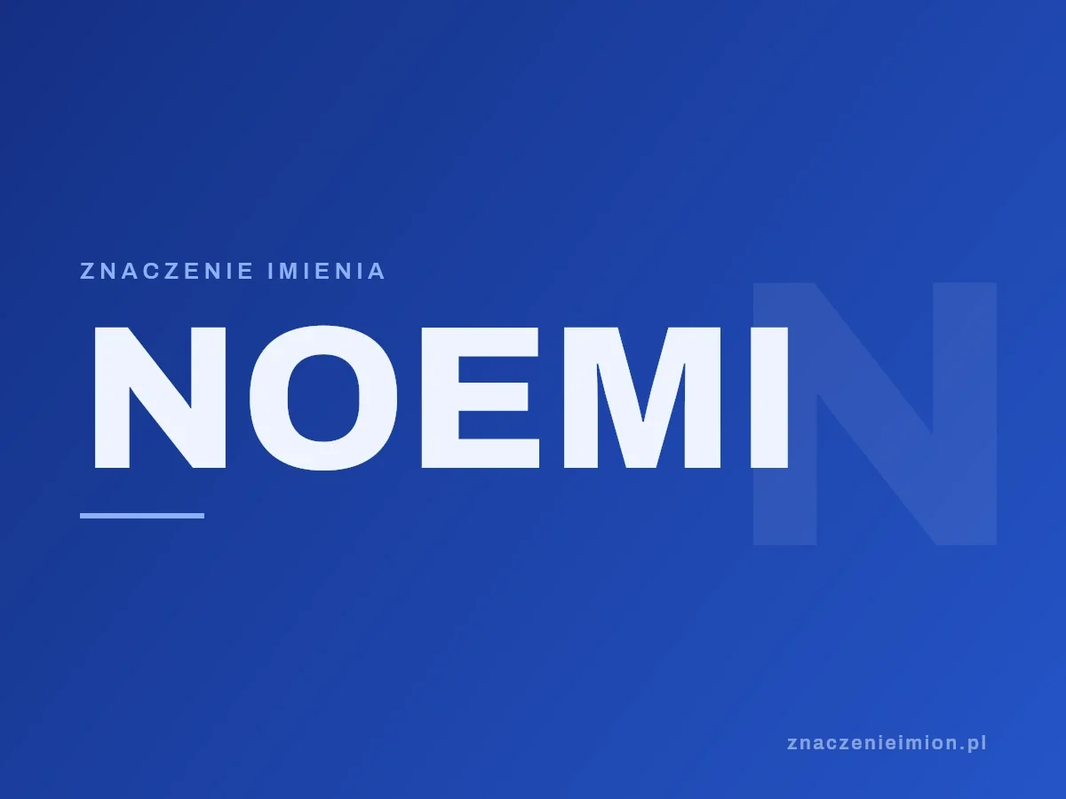 Imię Noemi — grafika z serii znaczenie imion, znaczenieimion.pl.