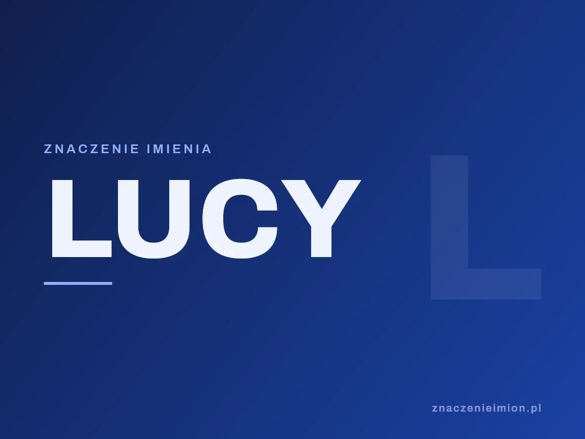 Imię Lucy — grafika z serii znaczenie imion, znaczenieimion.pl.