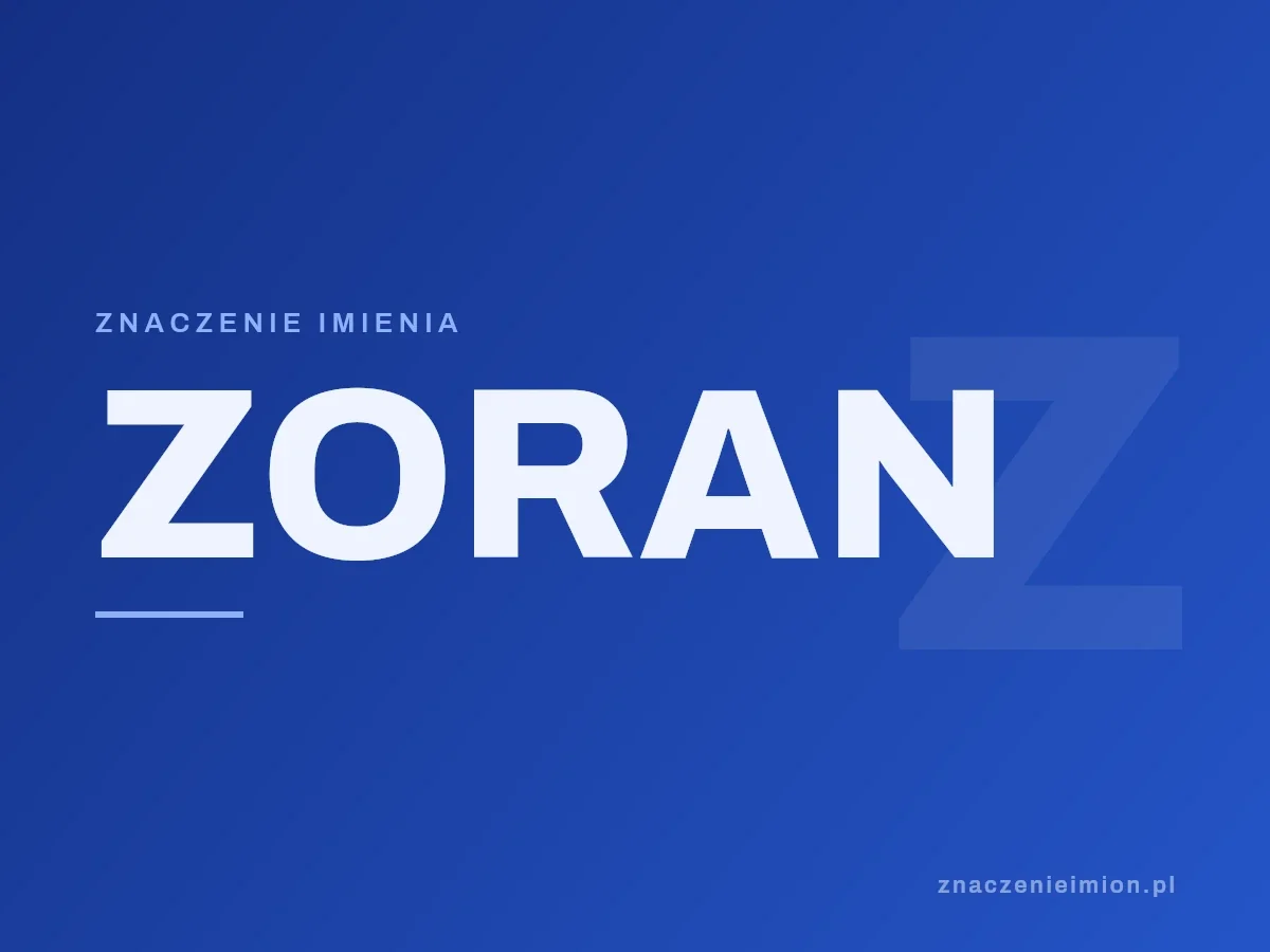 Imię Zoran — grafika z serii znaczenie imion, znaczenieimion.pl.