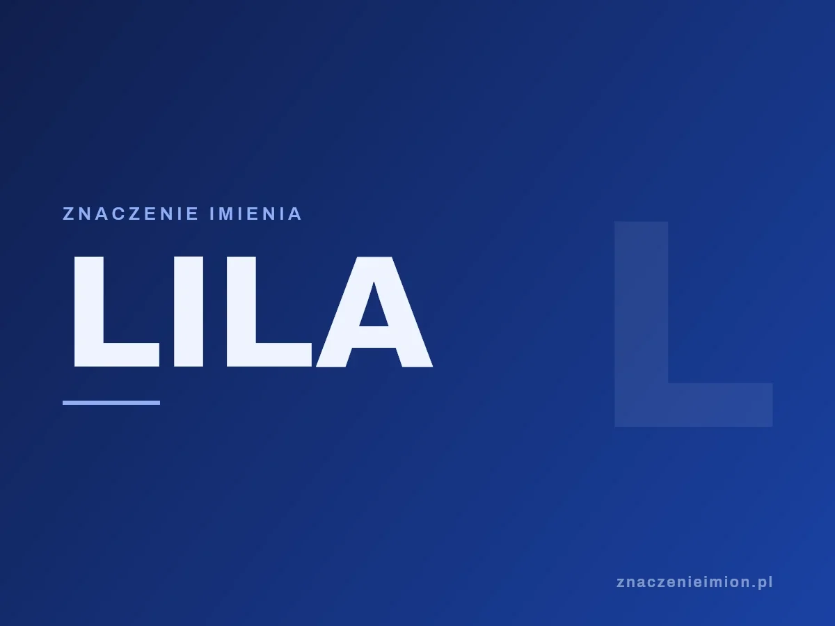 Imię Lila — grafika z serii znaczenie imion, znaczenieimion.pl.
