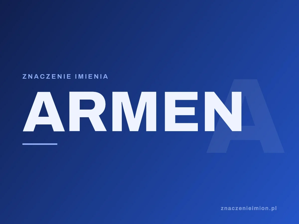 Imię Armen — grafika z serii znaczenie imion, znaczenieimion.pl.