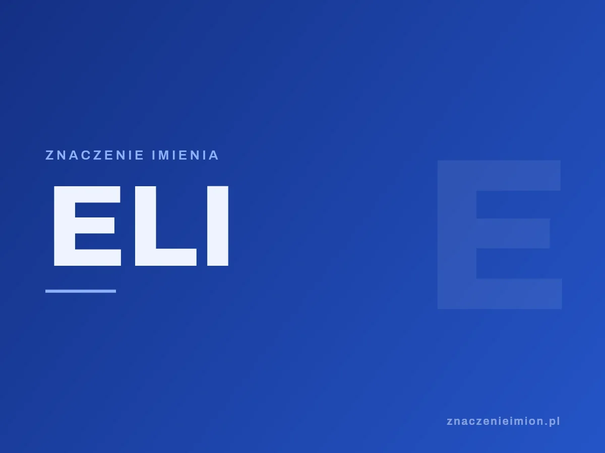 Imię Eli — grafika z serii znaczenie imion, znaczenieimion.pl.