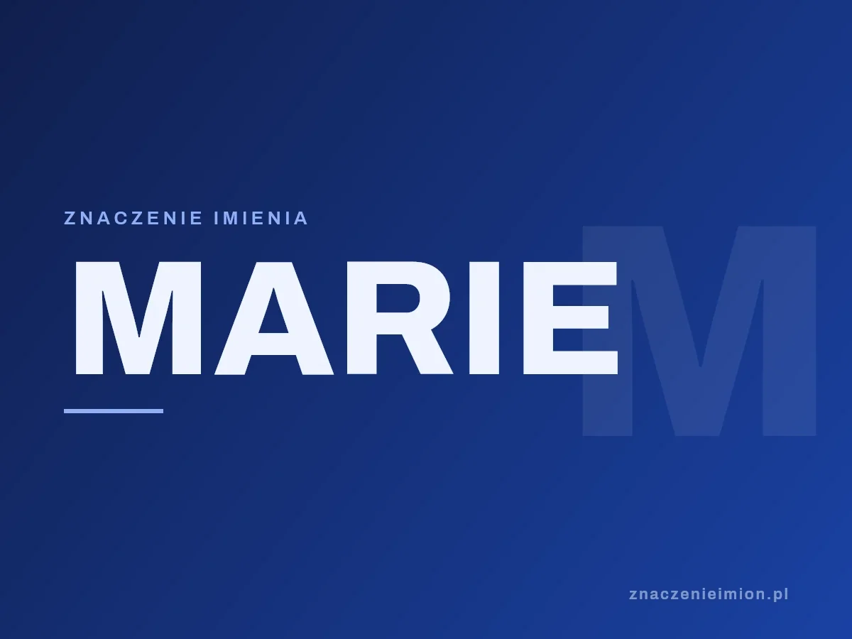 Imię Marie — grafika z serii znaczenie imion, znaczenieimion.pl.