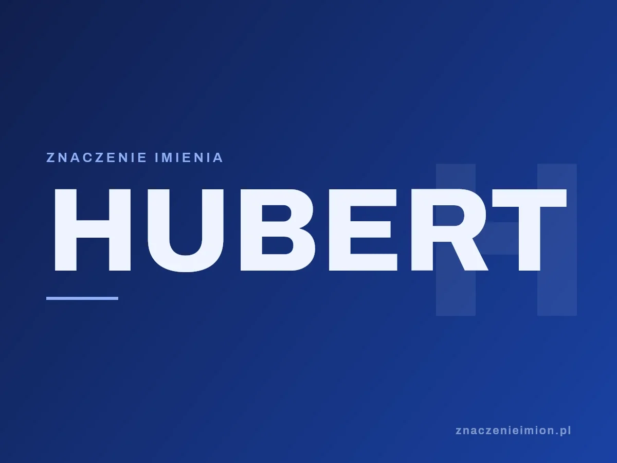 Imię Hubert — grafika z serii znaczenie imion, znaczenieimion.pl.