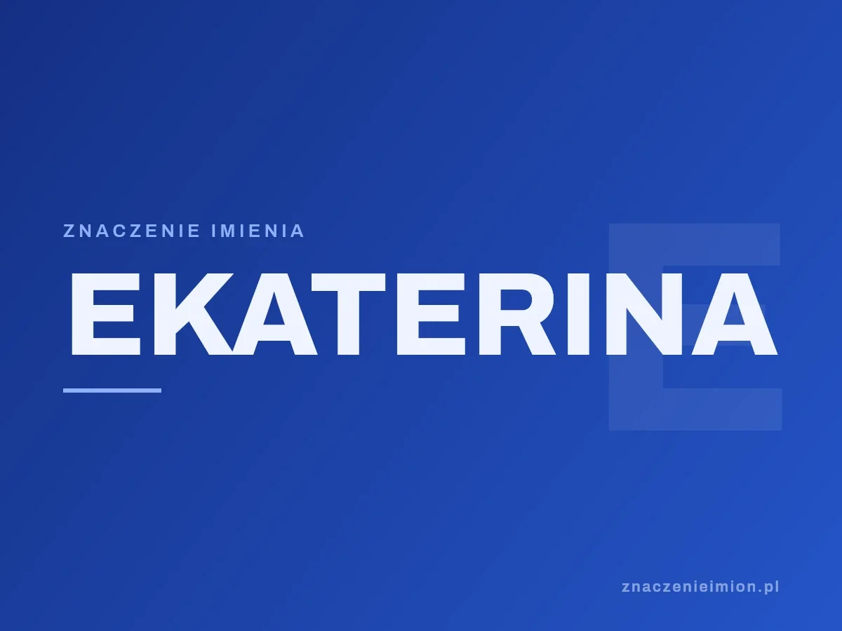 Imię Ekaterina — grafika z serii znaczenie imion, znaczenieimion.pl.