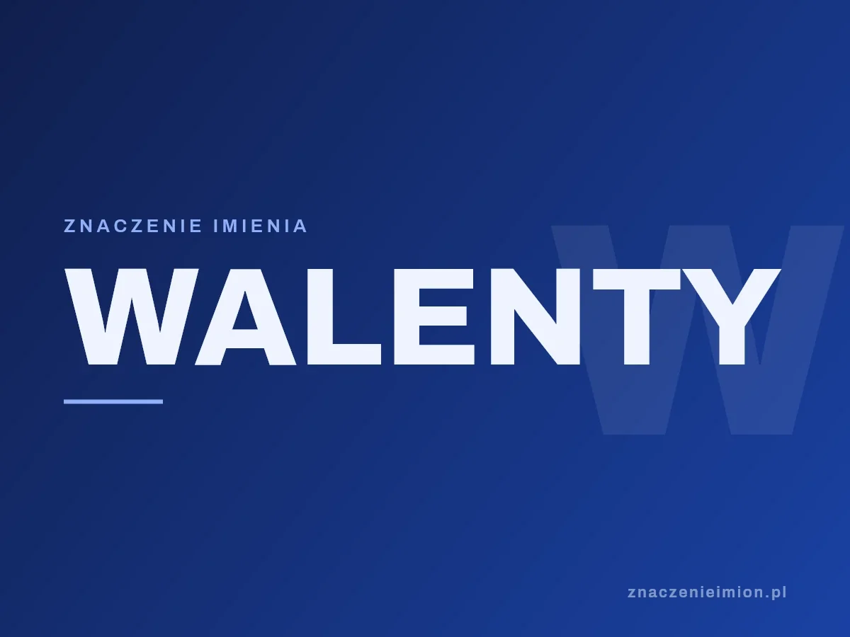 Imię Walenty — grafika z serii znaczenie imion, znaczenieimion.pl.
