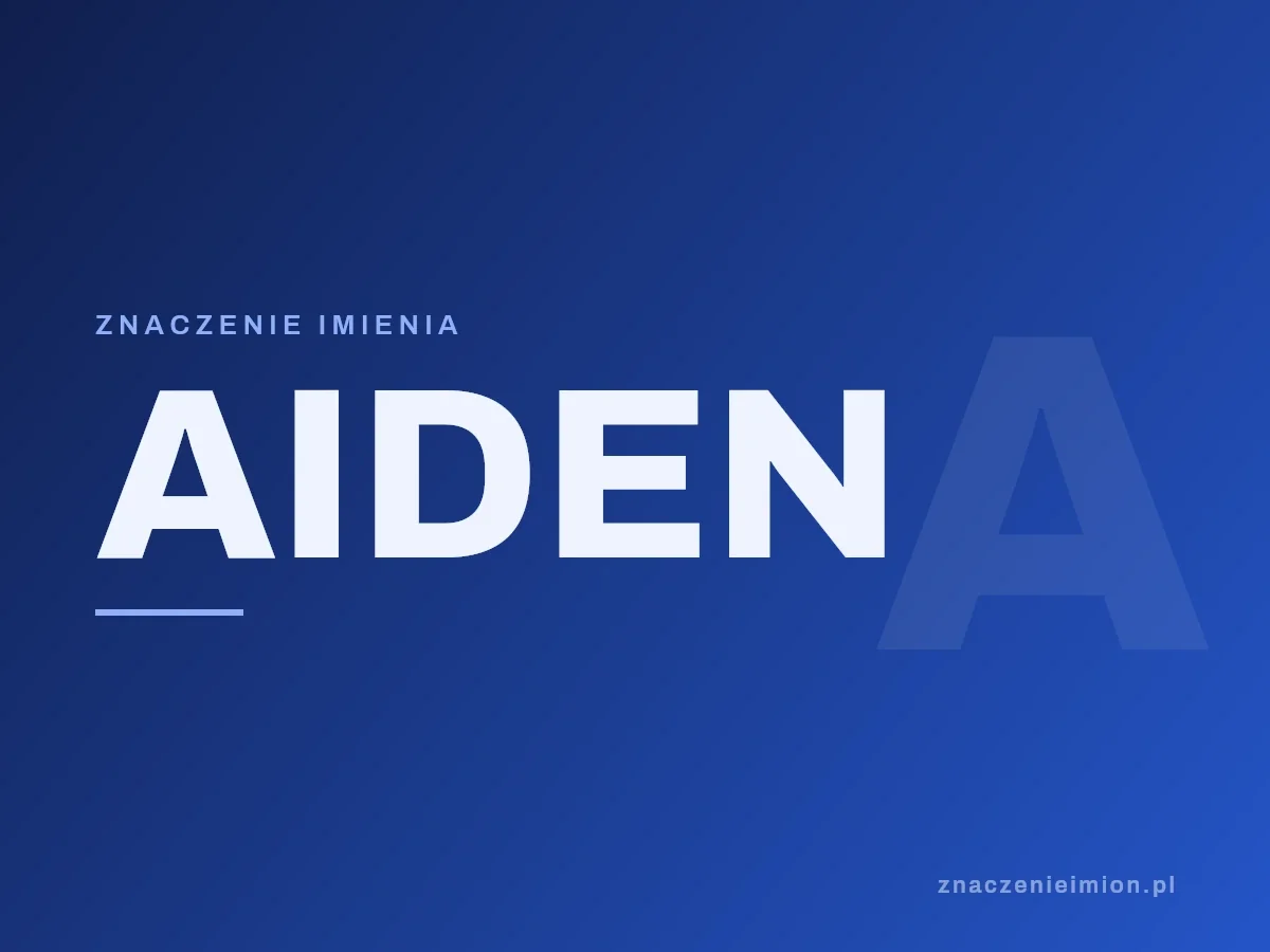 Imię Aiden — grafika z serii znaczenie imion, znaczenieimion.pl.