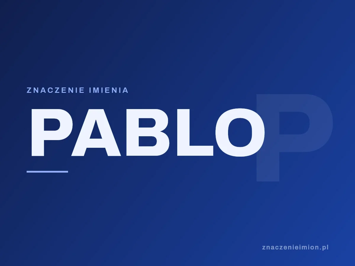 Imię Pablo — grafika z serii znaczenie imion, znaczenieimion.pl.