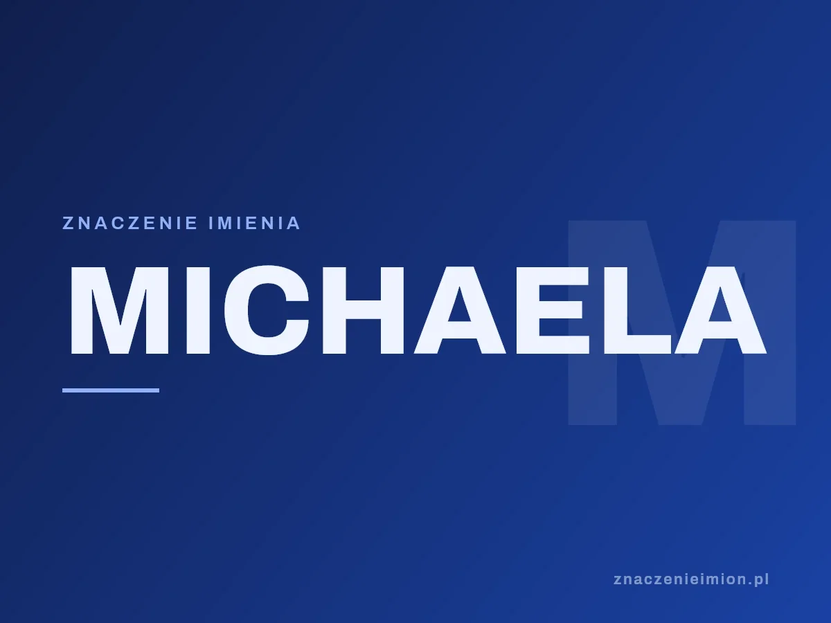 Imię Michaela — grafika z serii znaczenie imion, znaczenieimion.pl.