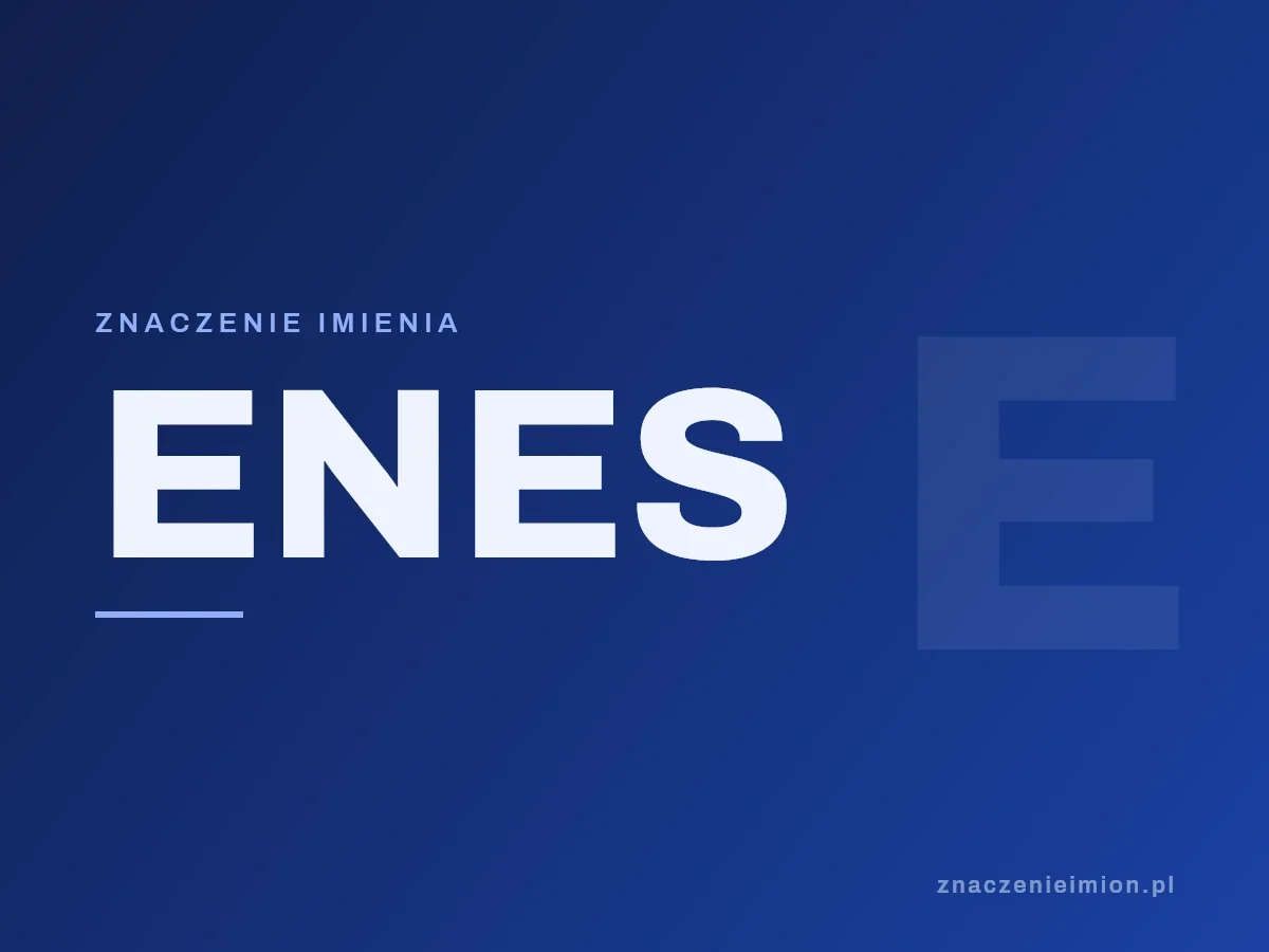Imię Enes — grafika z serii znaczenie imion, znaczenieimion.pl.