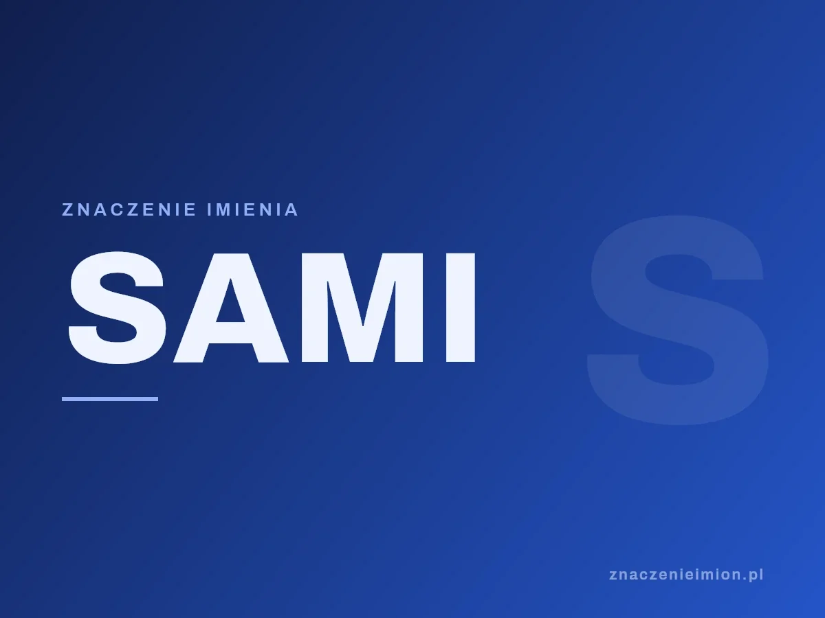 Imię Sami — grafika z serii znaczenie imion, znaczenieimion.pl.