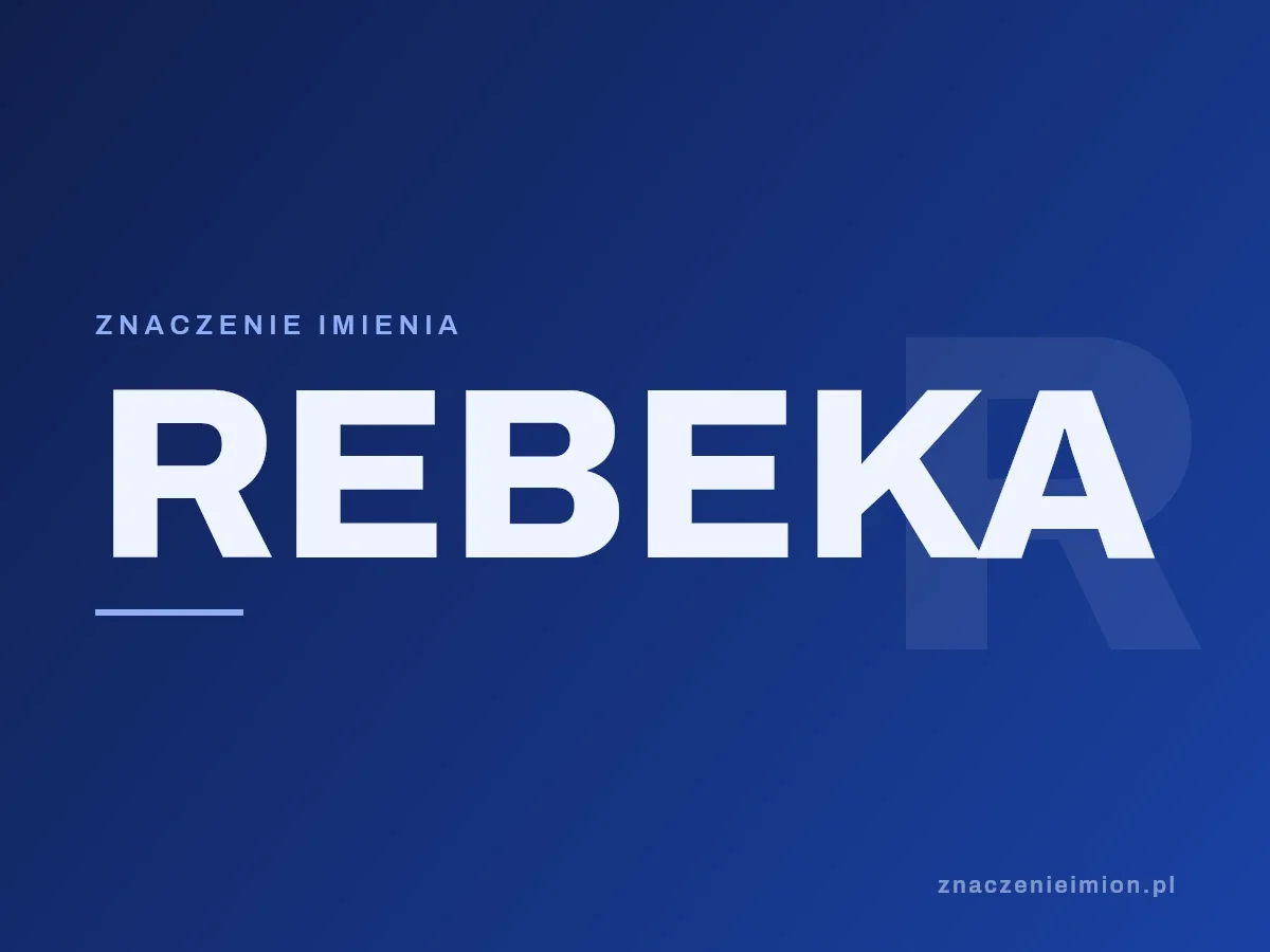 Imię Rebeka — grafika z serii znaczenie imion, znaczenieimion.pl.