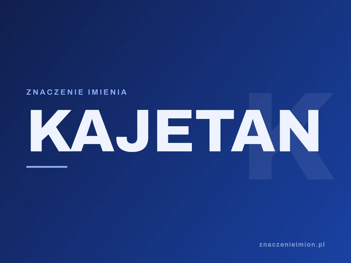 Imię Kajetan — grafika z serii znaczenie imion, znaczenieimion.pl.