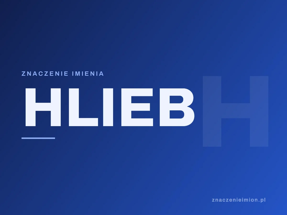 Imię Hlieb — grafika z serii znaczenie imion, znaczenieimion.pl.