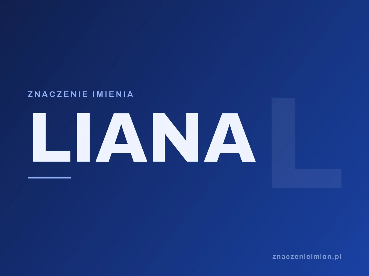 Imię Liana — grafika z serii znaczenie imion, znaczenieimion.pl.