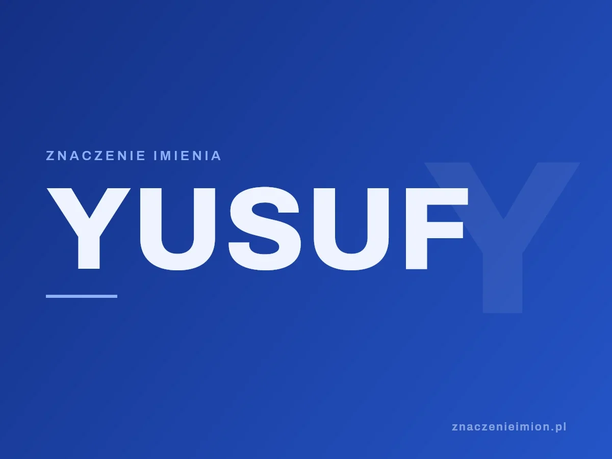 Imię Yusuf — grafika z serii znaczenie imion, znaczenieimion.pl.