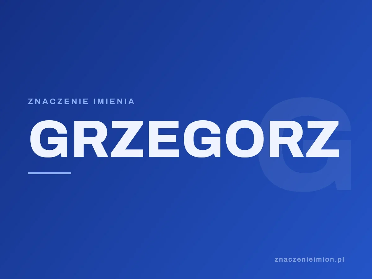 Imię Grzegorz — grafika z serii znaczenie imion, znaczenieimion.pl.