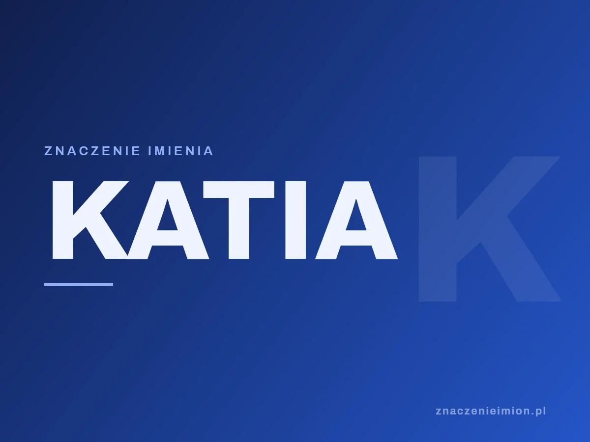 Imię Katia — grafika z serii znaczenie imion, znaczenieimion.pl.