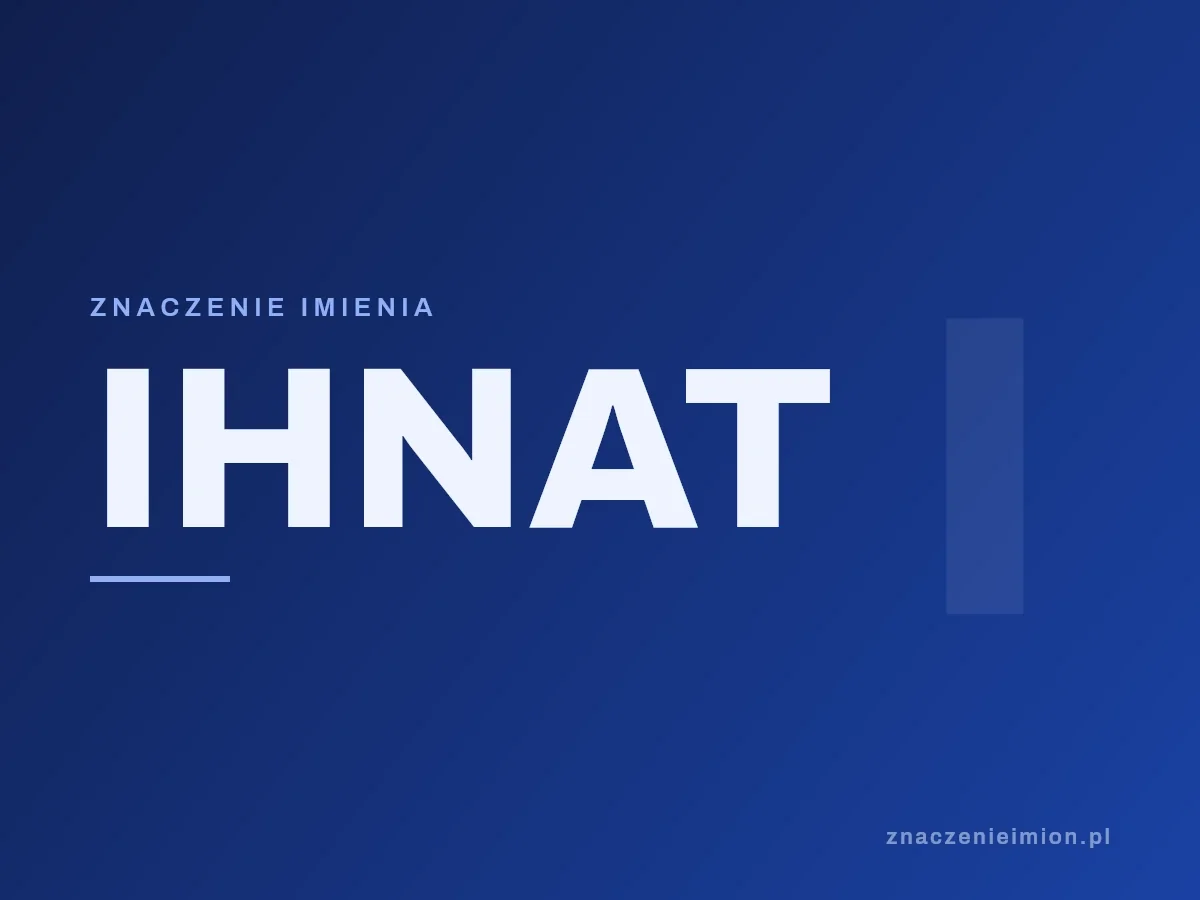 Imię Ihnat — grafika z serii znaczenie imion, znaczenieimion.pl.