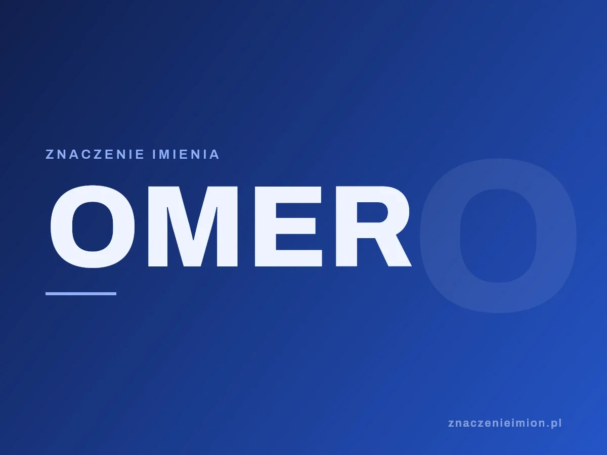 Imię Omer — grafika z serii znaczenie imion, znaczenieimion.pl.