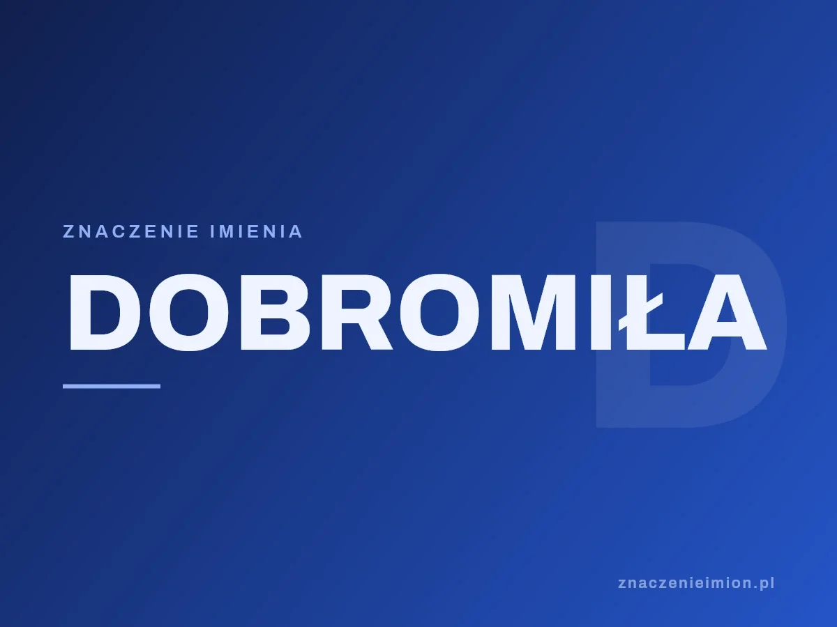 Imię Dobromiła — grafika z serii znaczenie imion, znaczenieimion.pl.