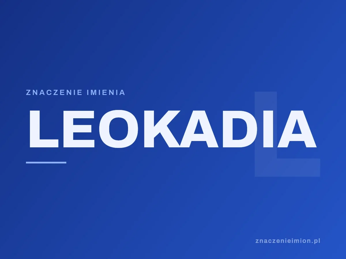 Imię Leokadia — grafika z serii znaczenie imion, znaczenieimion.pl.
