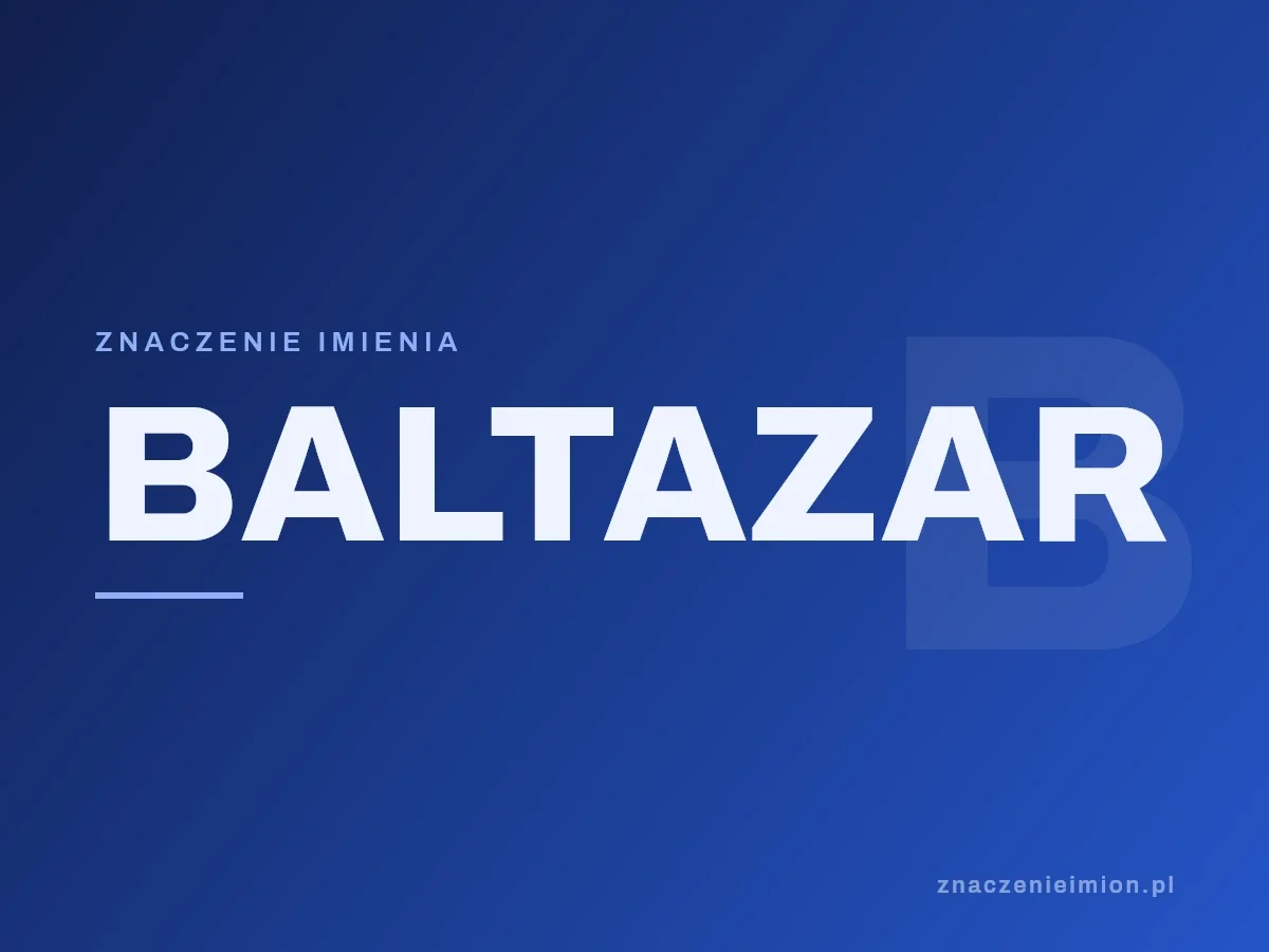 Imię Baltazar — grafika z serii znaczenie imion, znaczenieimion.pl.